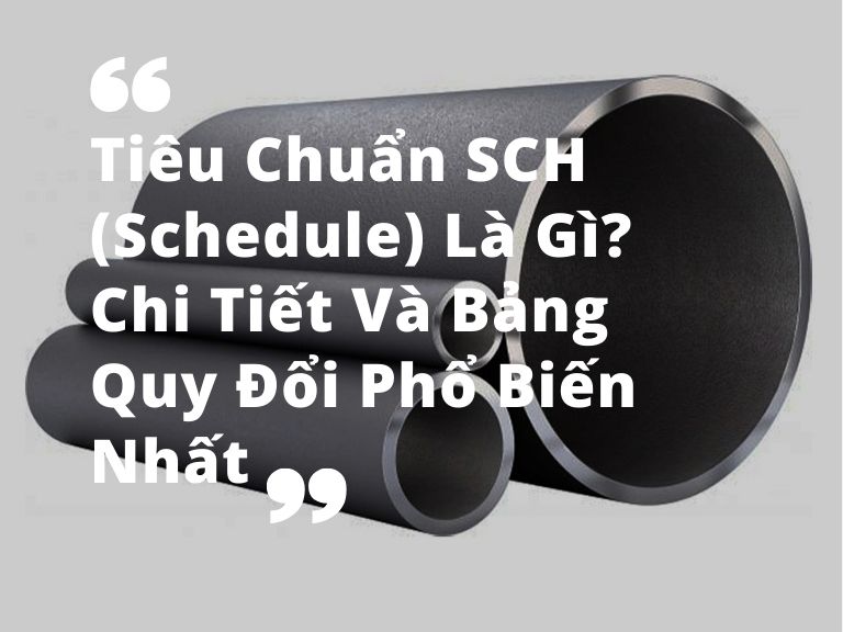Tiêu Chuẩn SCH (Schedule) Là Gì? Giải Thích Chi Tiết Và Bảng Quy Đổi Phổ Biến Nhất